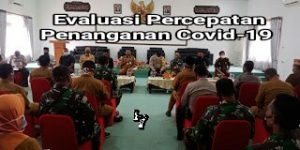 Evaluasi Percepatan Penanganan Covid-19 di Aceh Timur