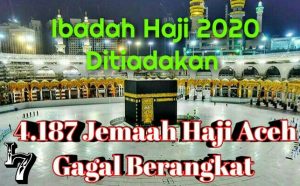 Haji 2020 Ditiadakan, 4.187 Jemaah Haji Aceh Gagal Berangkat Tahun Ini