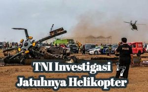 Libatkan Teknisi Rusia, TNI Investigasi Jatuhnya Helikopter TNI AD di Kendal