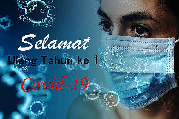 Selamat Ulang Tahun Covid-19