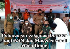 Aceh Timur Luncurkan Vaksinasi Booster