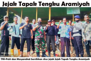 Jejak Tapak Tengku Aramiyah Dibersihkan