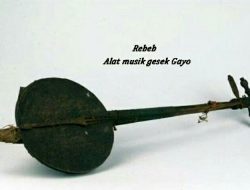 Rebeb, Alat Musik Gesek Gayo yang Telah Punah