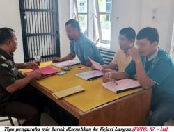 Tiga Pengusaha Mie Aceh Penguna Borak Diserahkan ke Kejari Langsa