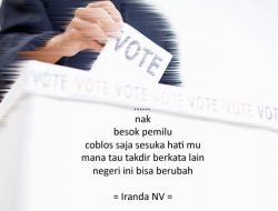 PUISI Iranda NV: Nak.. Besok Pemilu