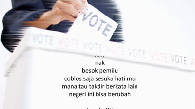 PUISI Iranda NV: Nak.. Besok Pemilu