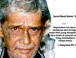 PUISI Hasyim KS: Surat Buat Nona “X”