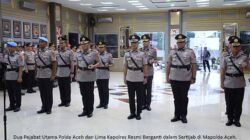 Dua Pejabat Polda Aceh dan Lima Kapolres Resmi Berganti