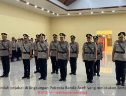 Kapolresta Banda Aceh Resmi Ganti Sejumlah Pejabat